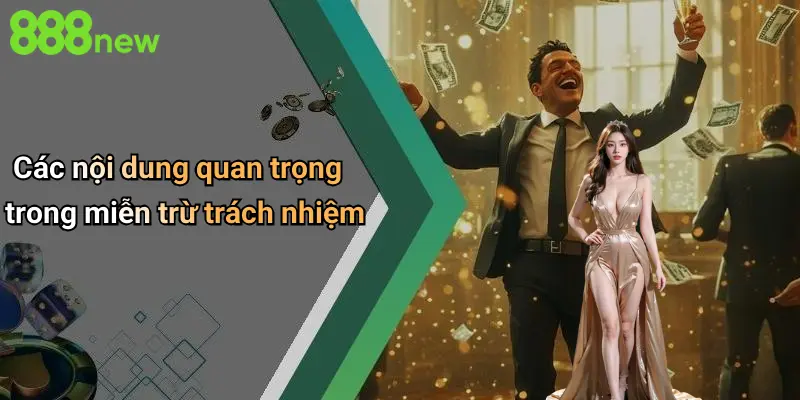 Các nội dung quan trọng trong miễn trừ trách nhiệm