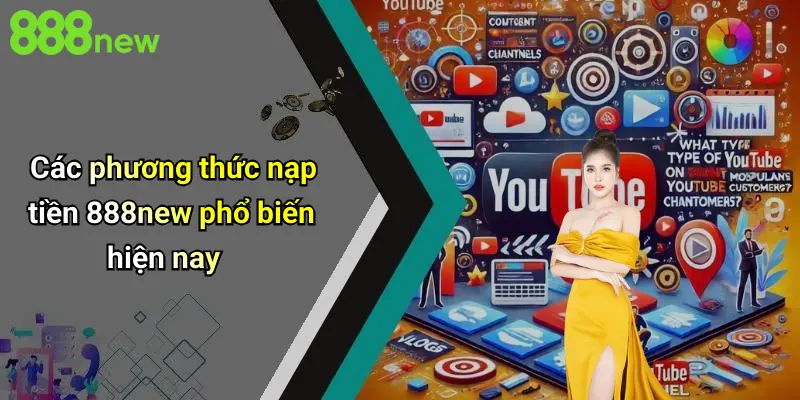 Các phương thức nạp tiền 888new phổ biến hiện nay